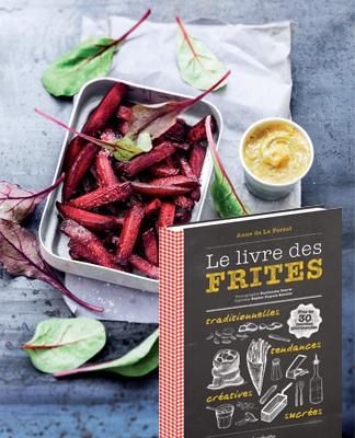 Des frites à explorer : le livre qui révolutionne nos papilles